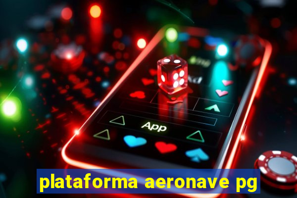 plataforma aeronave pg